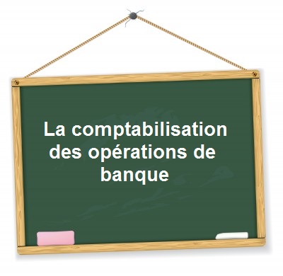 comptabilisation operations bancaires