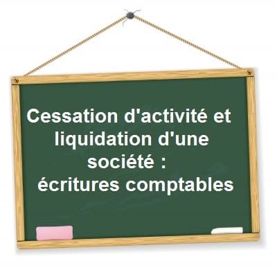 ecritures-comptables-cessation-activite-liquidation-societe.jpg