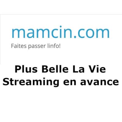 mamcin-plus-belle-la-vie-en-avance-streaming.jpg